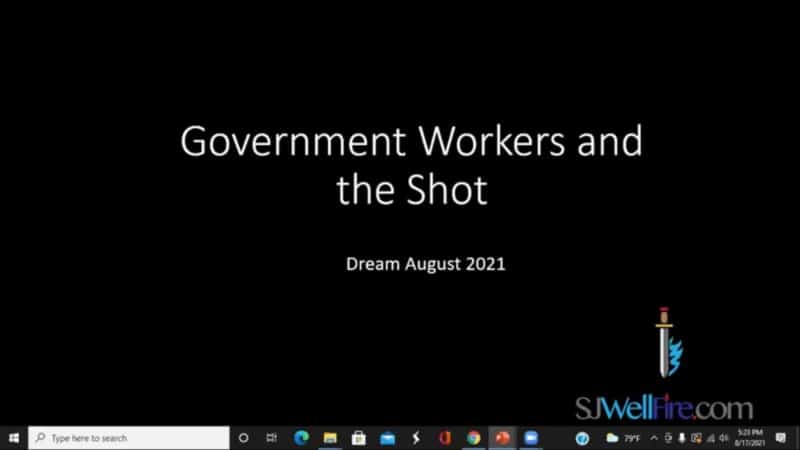 Government Workers Forced to Take Shot!  Final Days Report #8