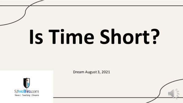 Is Time Short to get Saved!  Final Days Report #17