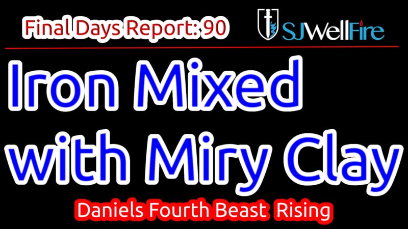 Iron Mixed with Clay VAX – Daniels Fourth Beast System, You Better Get Saved.  FDR #90