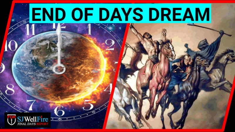 End of Days Dream of the hour we are in..
