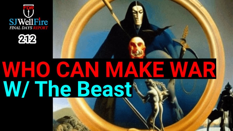 Lucifer is on the Move.  Who can make war with the Beast.  FDR:  212