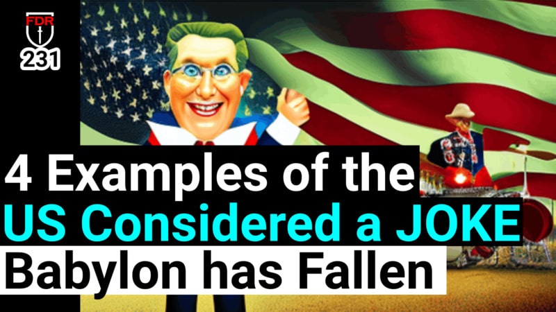 World thinks USA is a JOKE..  Calling for Christian Cowboys.  FDR:  231