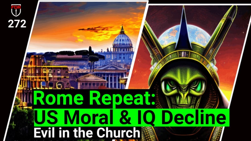 Rome Repeat:  The Fall of the USA and Evil in the Church…  FDR: 272