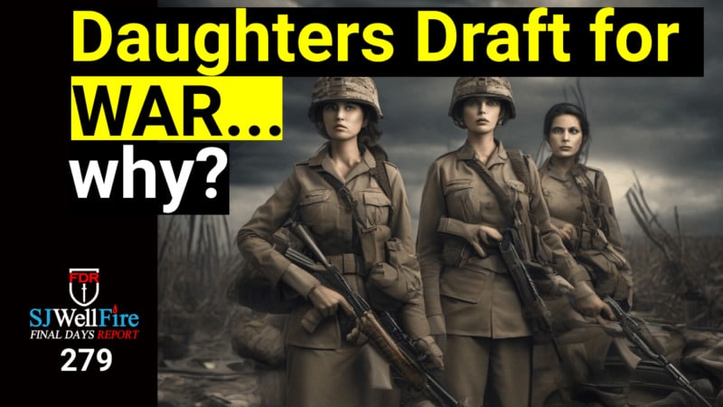War on Women – Daughters will be drafted for WW3.  FDR: 279