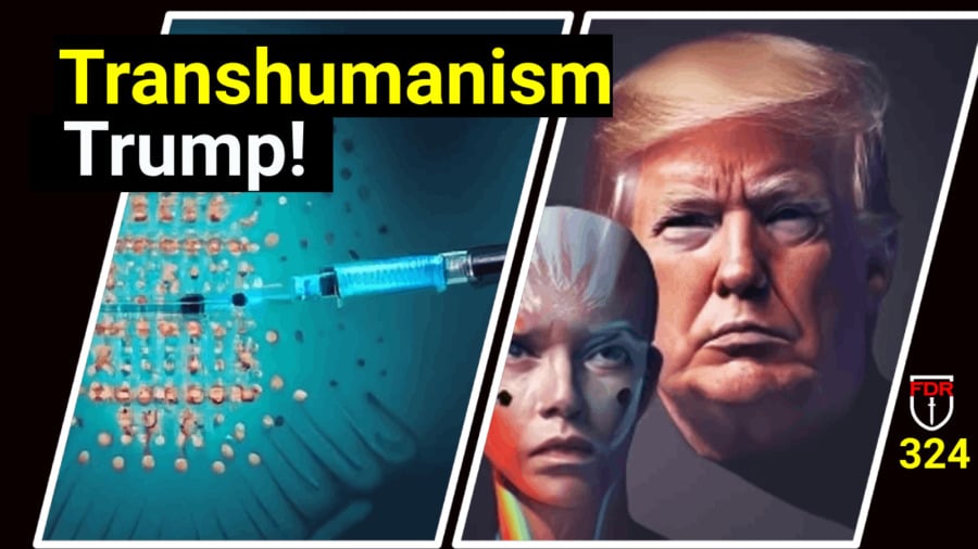 Trump’s Transhumanism: Warp Speed, DNA Defilement, and the Rise of AI Mind Hookups.  FDR: 324