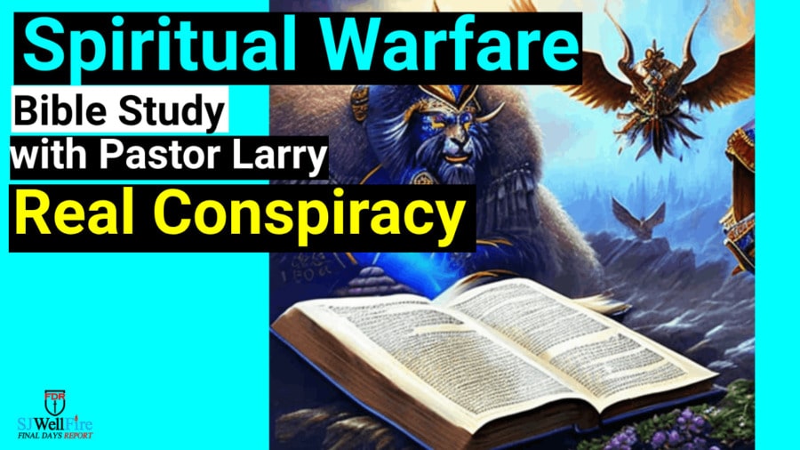 The Great Conspiracy Exposed: Lies, Truth, and Redemption..   Bible Study with Pastor Larry