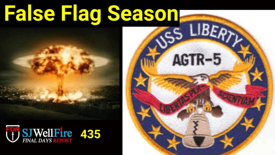 False Flag Season but Why? FDR: 435 - SJWellFire: Final Days Report