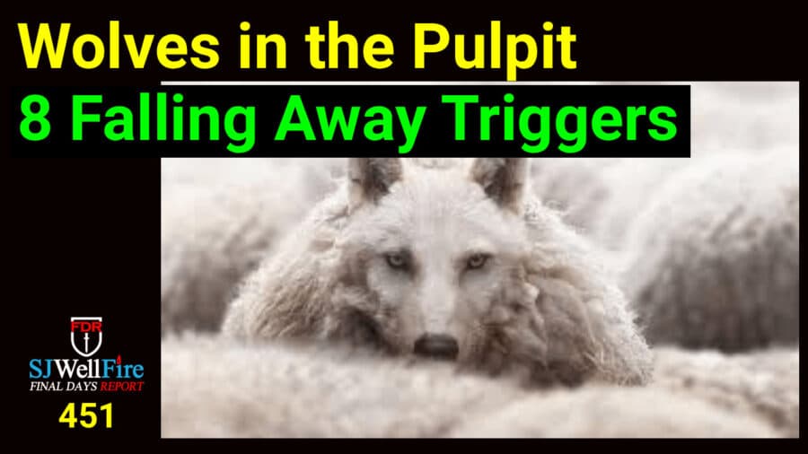 8 Triggers for the Great Falling Away from Wolves in the Pulpit.  FDR: 451