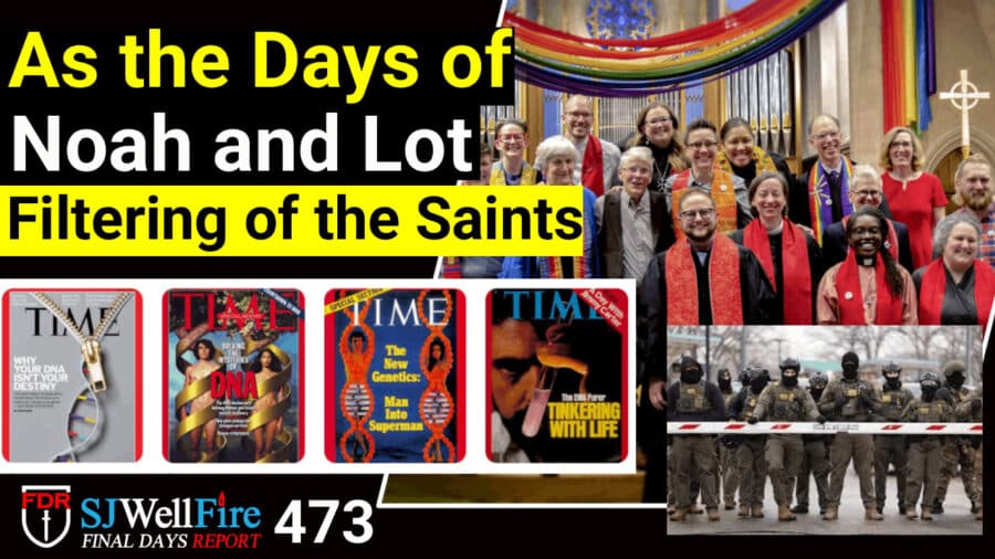As the Days of Noah and Lot | End of Days Signs | Perverted Church.. FDR: 473 — SJWellFire: Final Days Report cover
